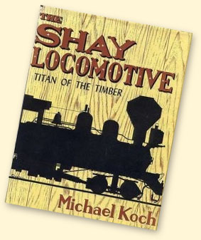Koch, The Shay Locomotive