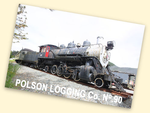 Polson Logging Co. #90, Garibaldi, OR Polson Logging Co. #90, Garibaldi, OR